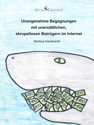 cover image of Unangenehme Begegnungen mit unersättlichen, skrupellosen Betrügern im Internet